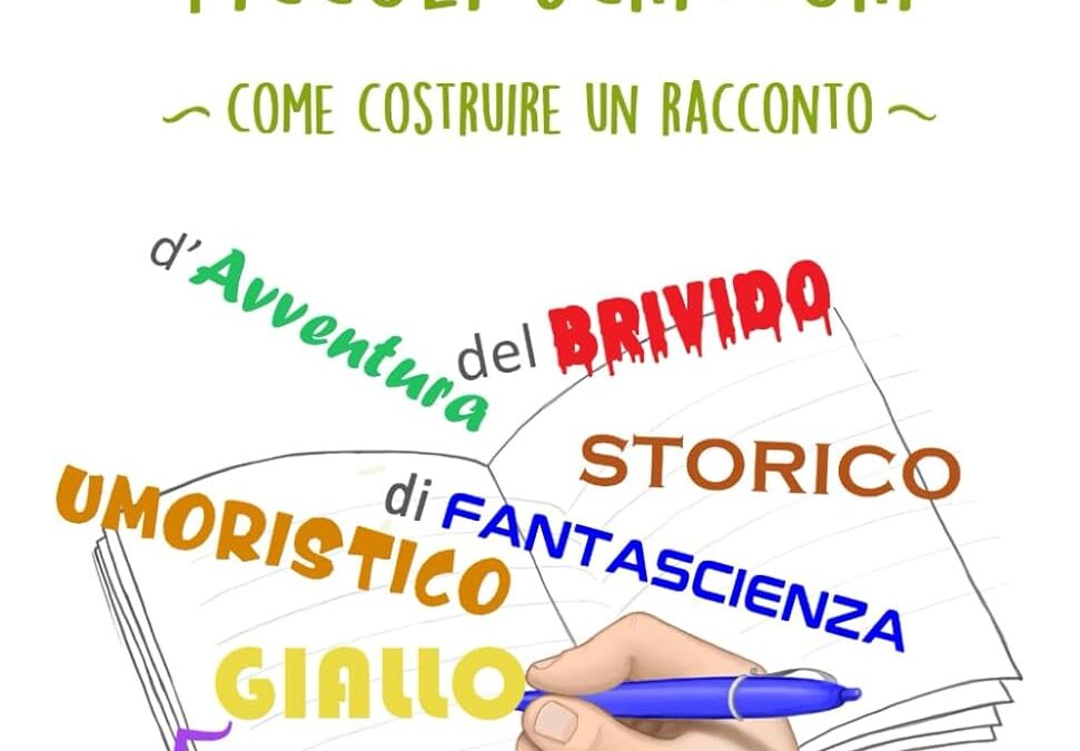 Manuale per piccoli scrittori. Come costruire un racconto
