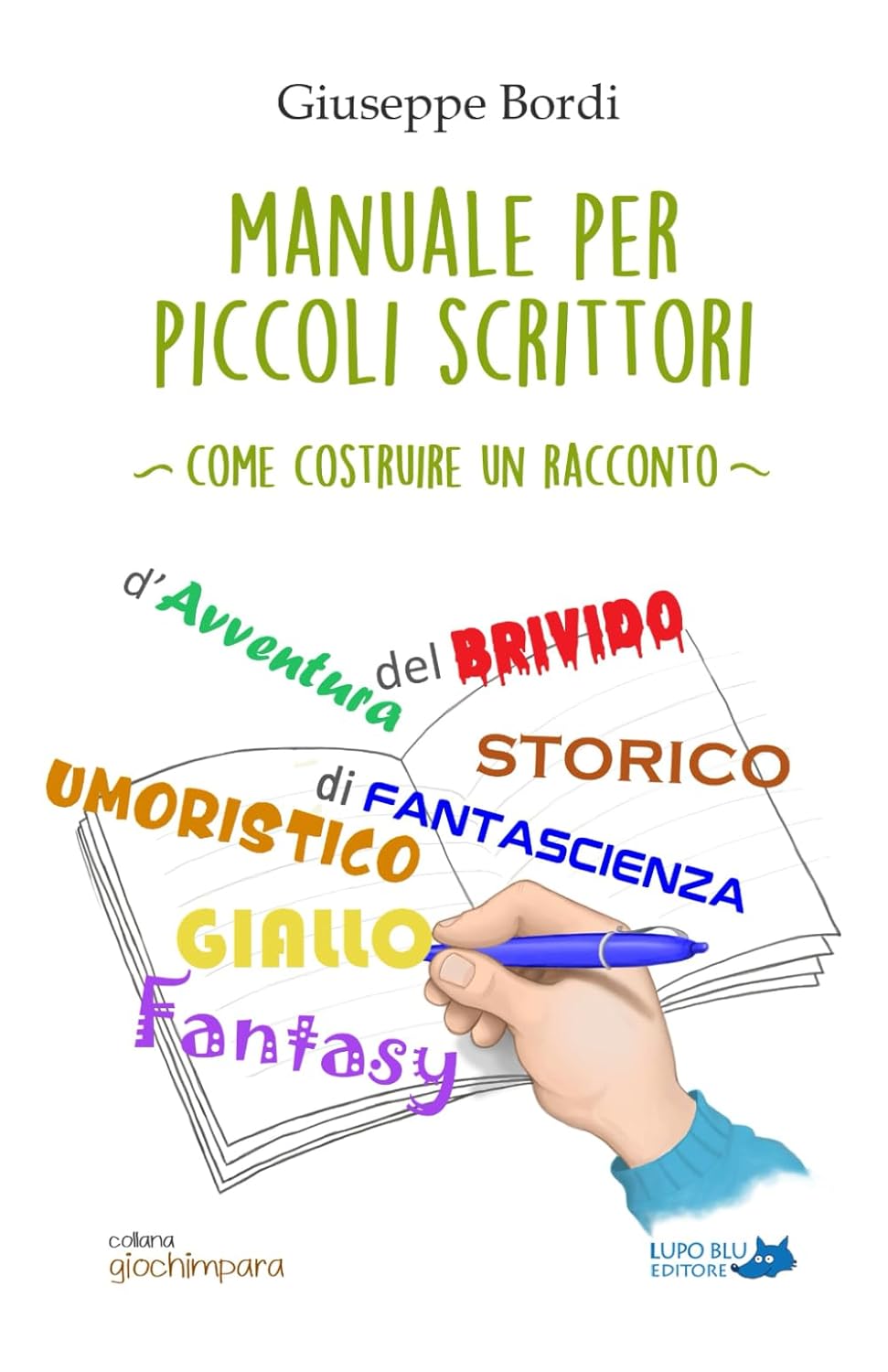 Manuale per piccoli scrittori. Come costruire un racconto